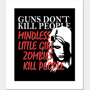 Living Dead Girl Guns Dont Kill People Posters and Art